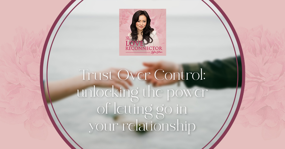 LOVE RECONNECTOR - Sylvia Silvers | Letting Go
