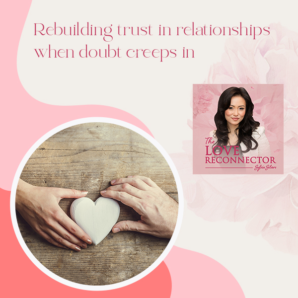 LOVE RECONNECTOR - Sylvia Silvers| Rebuilding Trust