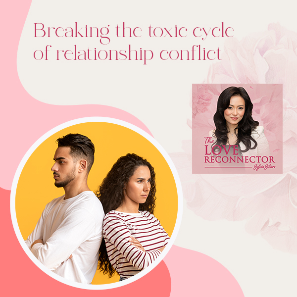 LOVE RECONNECTOR - Sylvia Silvers | Relationship Conflict