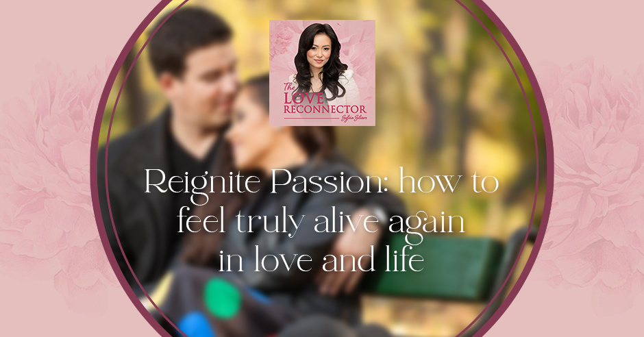 LOVE RECONNECTOR - Sylvia Silvers | Passion