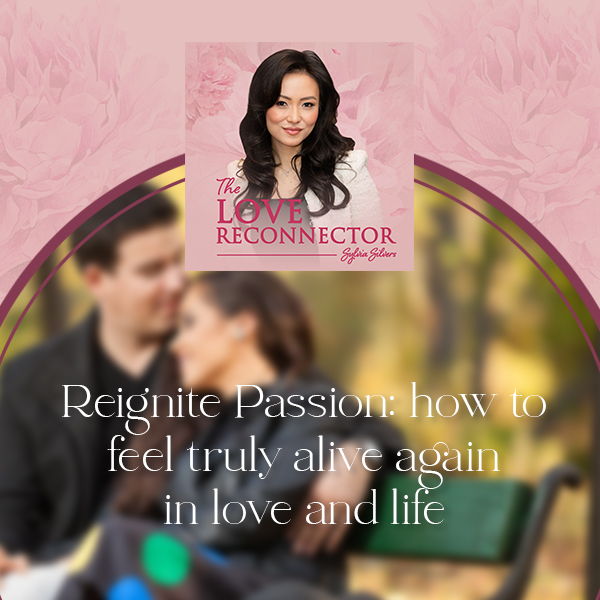 LOVE RECONNECTOR - Sylvia Silvers | Passion