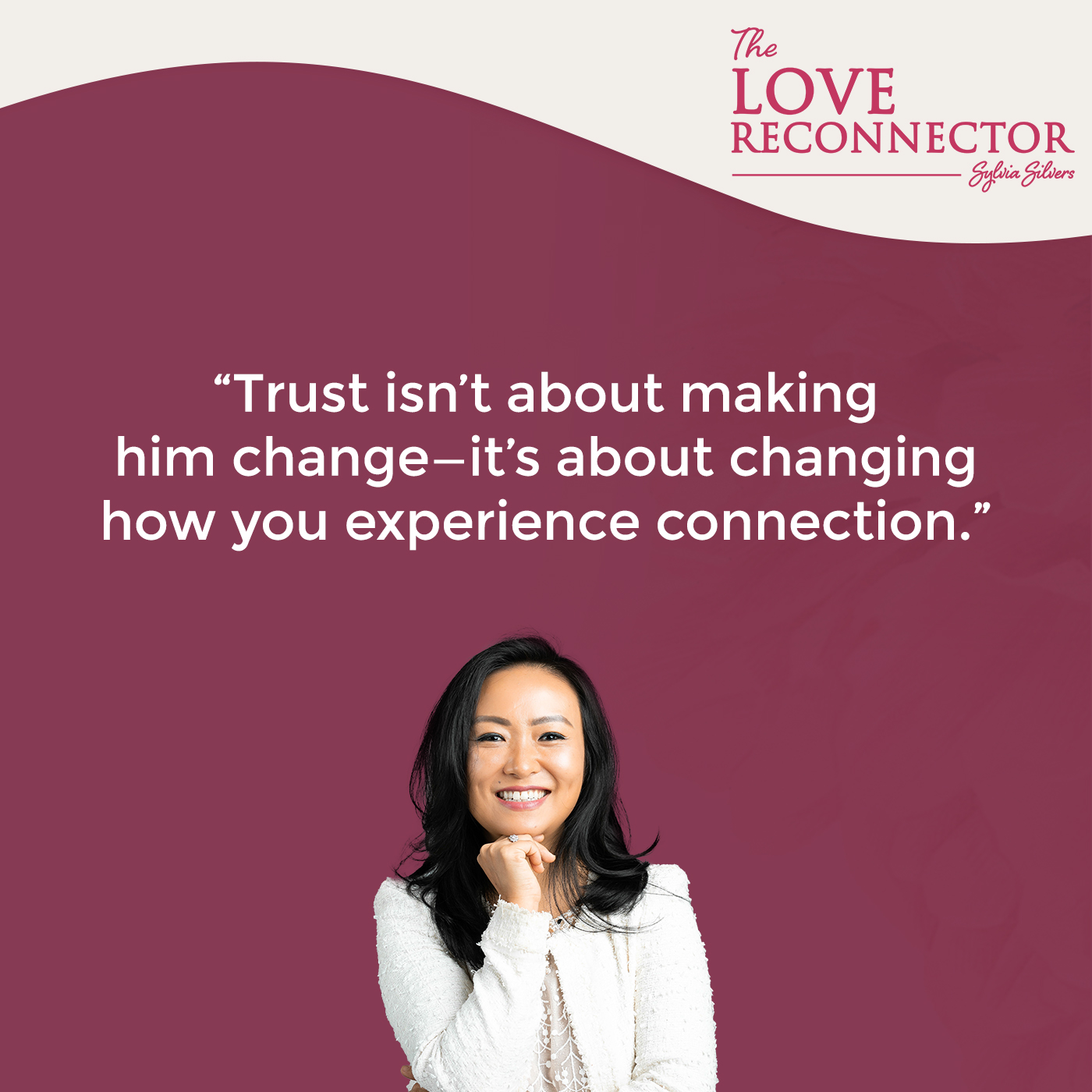 LOVE RECONNECTOR - Sylvia Silvers| Rebuilding Trust