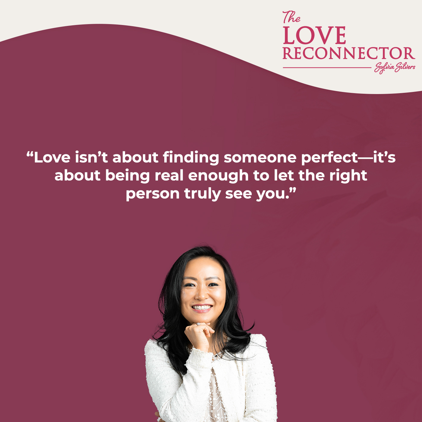 LOVE RECONNECTOR - Sylvia Silvers | Letting Love In