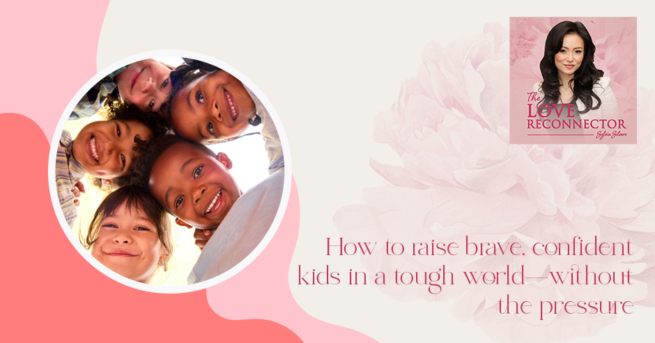 LOVE RECONNECTOR - Sylvia Silvers | Raising Confident Kids